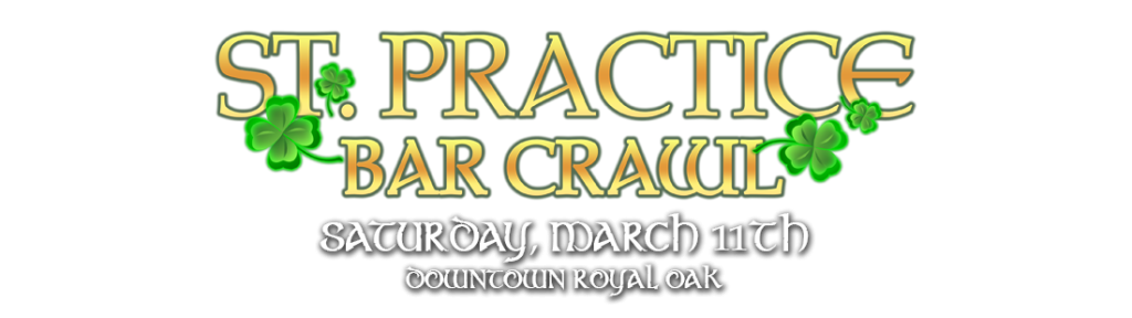 St. Practice Bar Crawl - Saturday, March 11, 2023 | Royal Oak, MI | Practice for all your Saint Patrick's Day bar crawl fun!