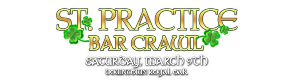 St. Practice Bar Crawl - Saturday, March 11, 2023 | Royal Oak, MI | Practice for all your Saint Patrick's Day bar crawl fun!